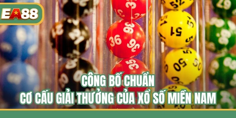 Công bố chuẩn cơ cấu giải thưởng của xổ số miền Nam