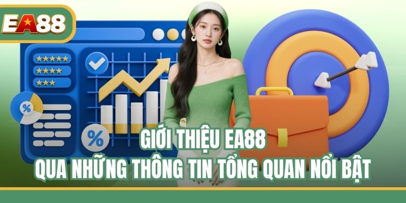 Giới thiệu EA88 qua những thông tin tổng quan nổi bật