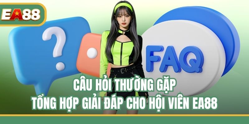 Nắm đôi nét hiểu biết chuẩn về mục câu hỏi thường gặp