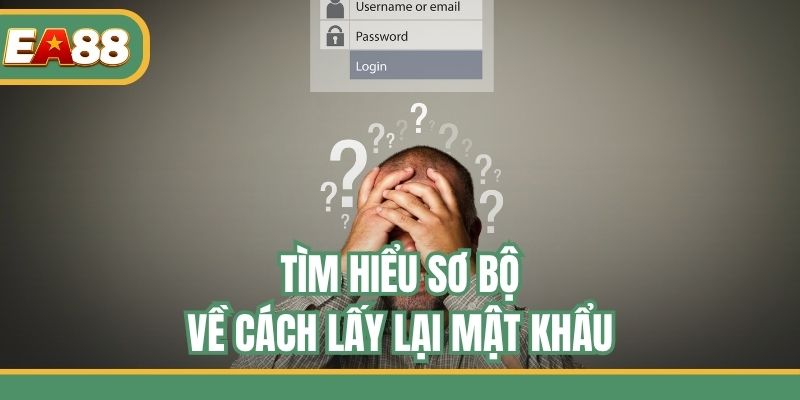 Tìm hiểu sơ bộ về cách lấy lại mật khẩu