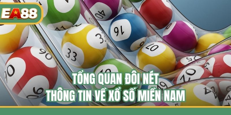 Tổng quan đôi nét thông tin về xổ số miền Nam